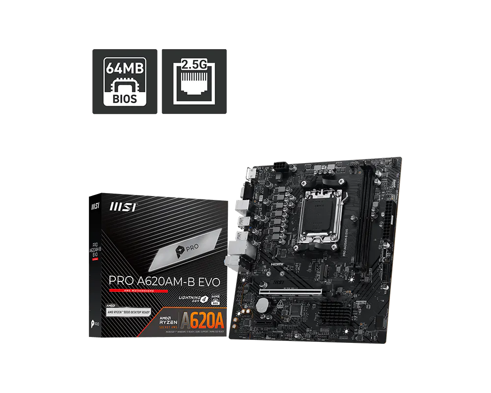 MSI PRO A620AM-B EVO AMD AM5 MOTHERBOARD MSI PRO A620AM-B EVO AMD AM5 MOTHERBOARD